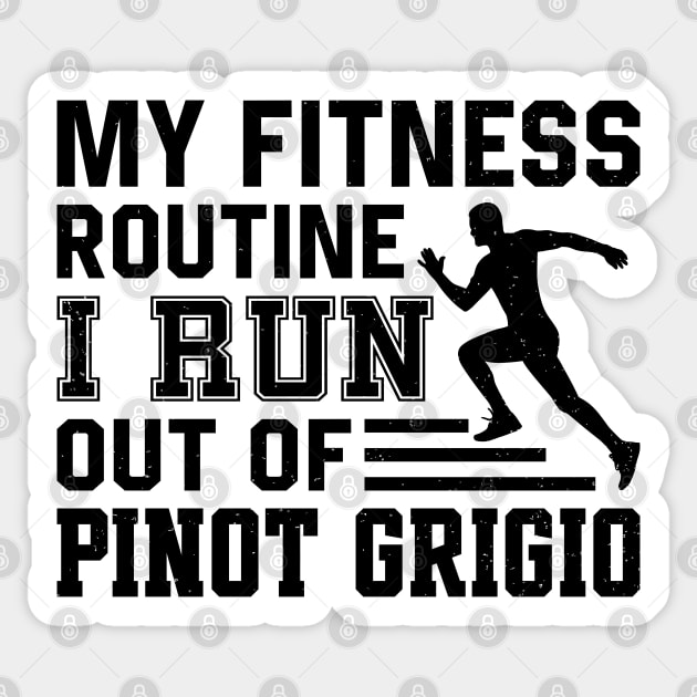 My Fitness Routine I Run Out Of Pinot Grigio Sticker by RiseInspired